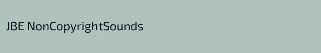 JBE NonCopyrightSounds